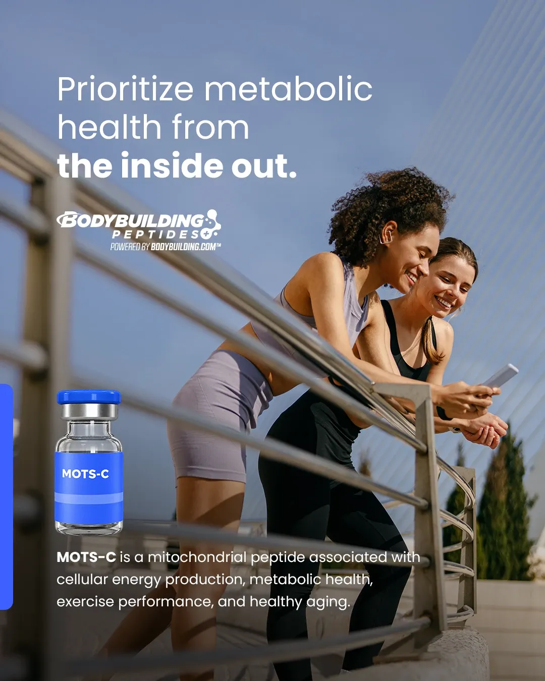 Bodybuilding Peptides ad: two women smiling at a railing after a workout beside a MOTS-c vial, 'Prioritize metabolic health from the inside out'